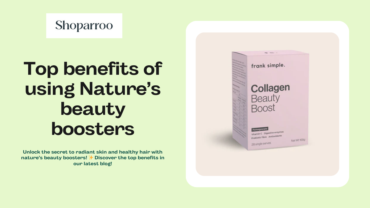 Top benefits of using Nature’s beauty boosters